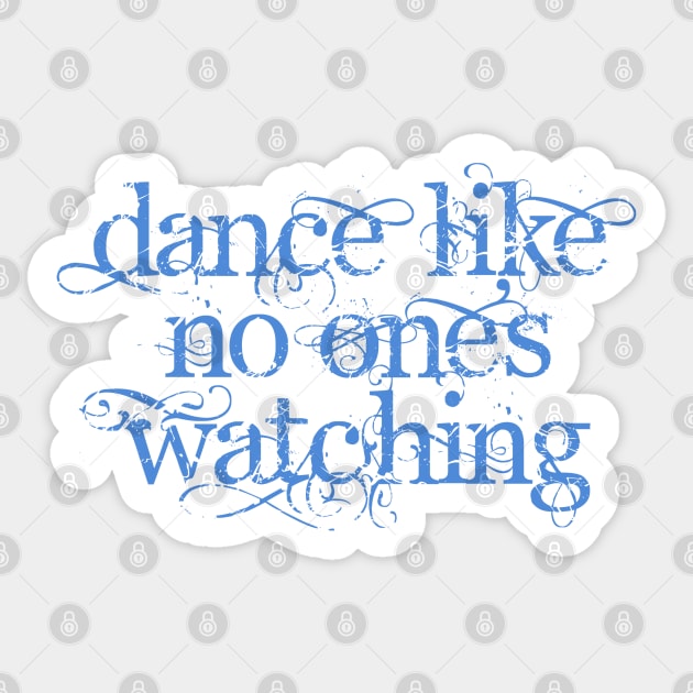 Dance Like No One's Watching Sticker by Dale Preston Design